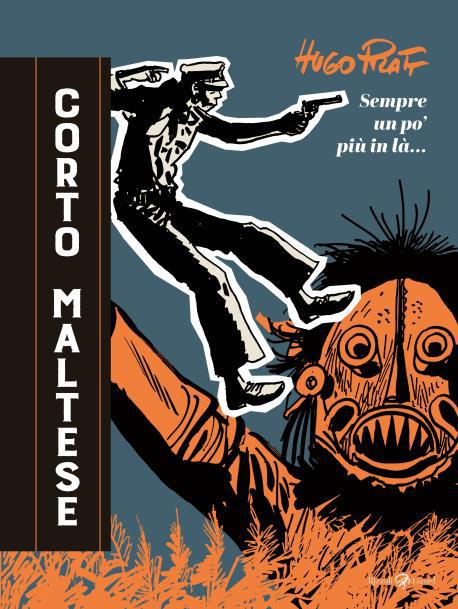 CORTO MALTESE SEMPRE UN PÒ PIÙ IN