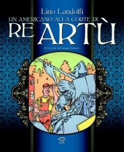 UN AMERICANO ALLA CORTE DI RE ARTÙ