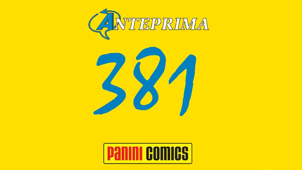 Anteprima Panini nr 381 tutte le uscite Marvel Italia, Panini Comics, Planet Manga da scaricare in formato pdf.